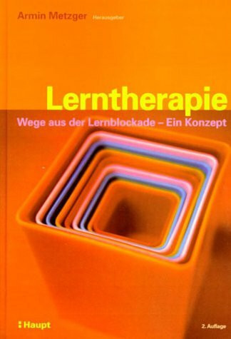 Lerntherapie. Wege aus der Lernblockade. Ein Konzept