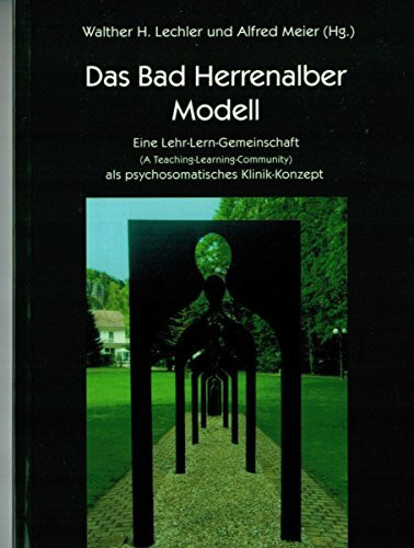 Das Bad Herrenalber Modell: Eine Lehr-Lern-Gemeinschaft (A Teaching-Learning-Community) als psychosomatisches Klinikkonzept