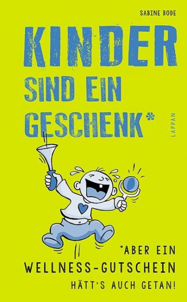 Kinder sind ein Geschenk ... aber ein Wellness-Gutschein hätt's auch getan