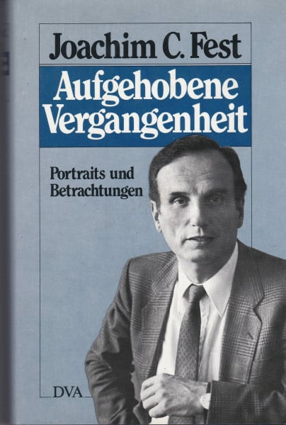 Aufgehobene Vergangenheit. Portraits und Betrachtungen