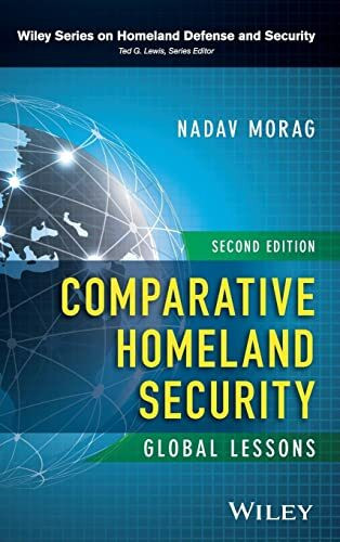 Comparative Homeland Security, Global Lessons (Wiley Series On Homeland Defense And Security)