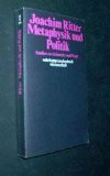 Metaphysik und Politik, Studien zu Aristoteles und Hegel [von Joachim Ritter], (= suhrkamp taschenbuch wissenschaft 199),