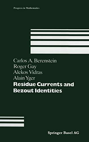 Residue Currents and Bezout Identities (Progress in mathematics, vol.114)