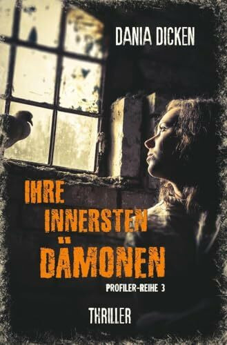 Ihre innersten Dämonen (Profiler-Reihe)