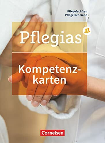 Pflegias - Generalistische Pflegeausbildung - Zu allen Bänden: Kompetenzbereiche I-V - Kompetenzkarten