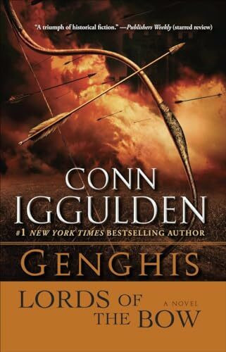 Genghis: Lords of the Bow (The Conqueror Series, 2, Band 2)