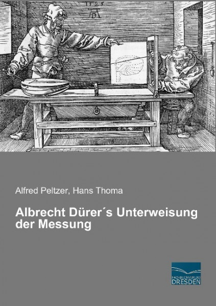 Albrecht Dürer¿s Unterweisung der Messung