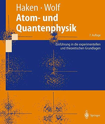 Atom- und Quantenphysik: Einführung in die experimentellen und theoretischen Grundlagen (Springer-Lehrbuch)