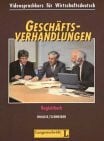 Geschäftsverhandlungen, Videokurs, Begleit- und Arbeitsbuch (Geschaftsverhandlungen)