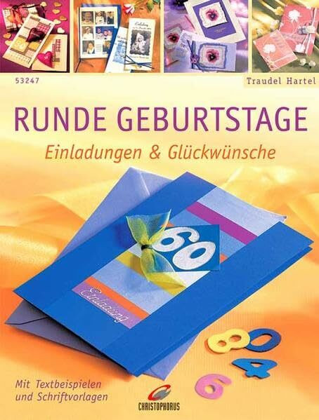 Runde Geburtstage: Einladungen & Glückwünsche. Mit Vorlagen