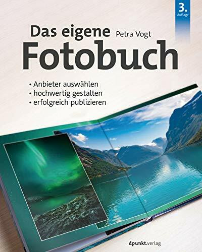 dpunkt.verlag GmbH Das Eigene Fotobuch, Anbieter Auswählen, Hochwertig Gestalten, Erfolgreich Publizieren