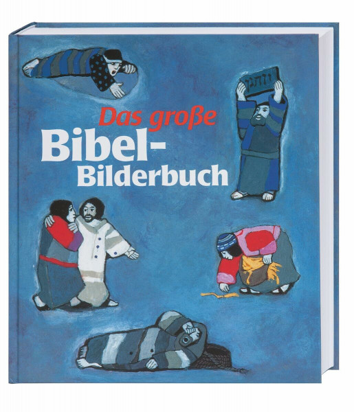 Das grosse Bibel-Bilderbuch: 28 biblische Geschichten: Alle Geschichten aus der Reihe 'Was uns die Bibel erzählt' in einem Band