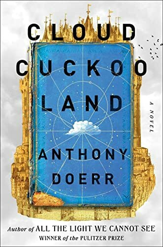 Cloud Cuckoo Land: A Novel