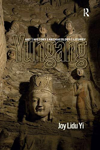 Yungang: Art, History, Archaeology, Liturgy