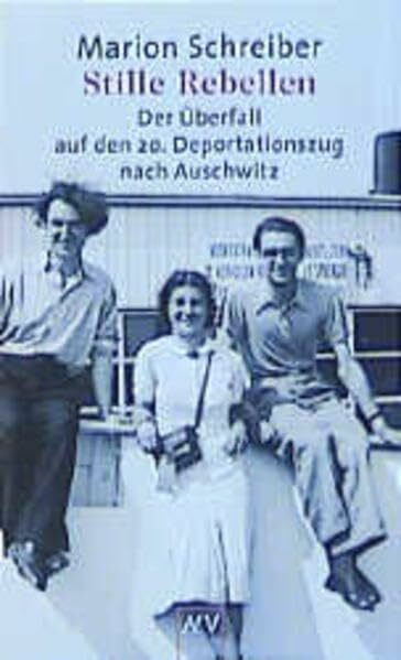 Stille Rebellen: Der Überfall auf den 20. Deportationszug nach Auschwitz