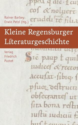 Kleine Regensburger Literaturgeschichte (Regensburg - UNESCO Weltkulturerbe)