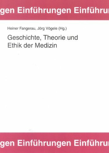 Geschichte, Theorie und Ethik der Medizin: Unterrichtsskript für die Heinrich-Heine-Universität Düsseldorf