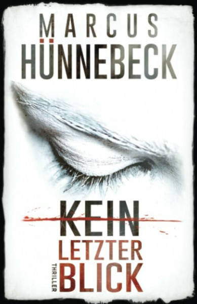 Kein letzter Blick: Thriller (Till Buchinger, Band 2)