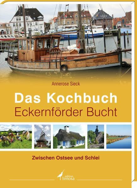 Das Kochbuch Eckernförder Bucht: Zwischen Ostsee und Schlei