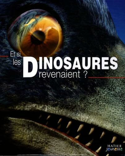 Et si les Dinosaures revenaient ? Et si les Dinosaures revenaient ?