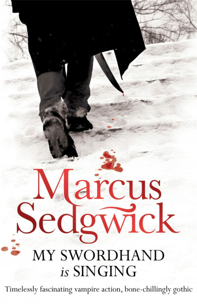 My Swordhand is Singing: Shortlisted for the Cilip Carnegie Medal 2007