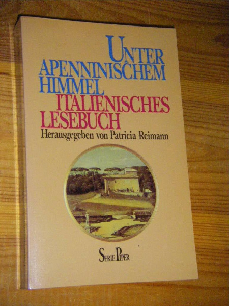 Unter apenninischem Himmel. Italienisches Lesebuch (Piper Taschenbuch)