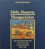 Höfe, Bauern, Hungerjahre. Aus der Geschichte der westfälischen Landwirtschaft 1890-1950