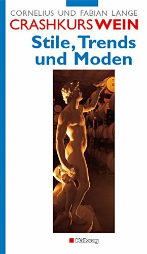 Crashkurs Wein: Stile, Trends u. Moden