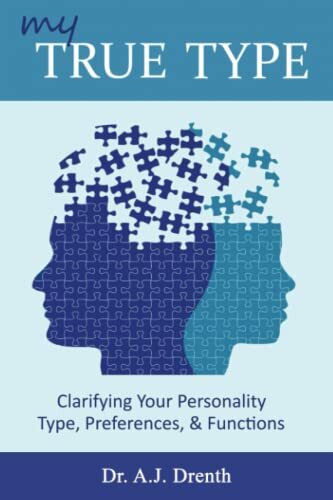 My True Type: Clarifying Your Personality Type, Preferences & Functions