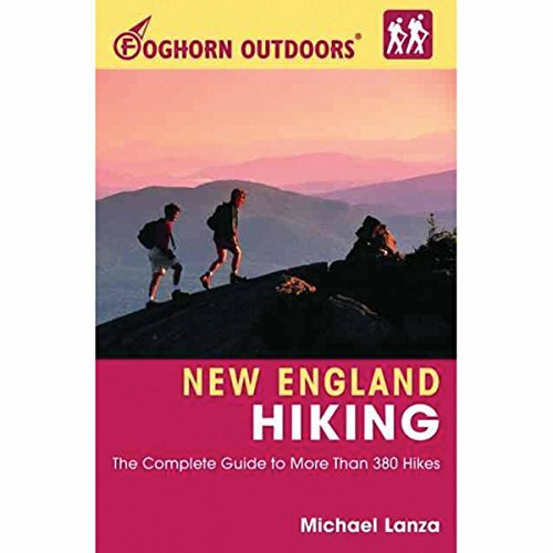 Moon New England Hiking: The Complete Guide to More Than 400 of the Best Hikes in New England (Moon Outdoors) Moon New England Hiking: The Complete Guide to More Than 400 of the Best Hikes in New England (Moon Outdoors)