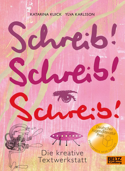 Schreib! Schreib! Schreib!: Die kreative Textwerkstatt