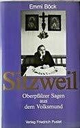 Sitzweil: Oberpfälzer Sagen aus dem Volksmund