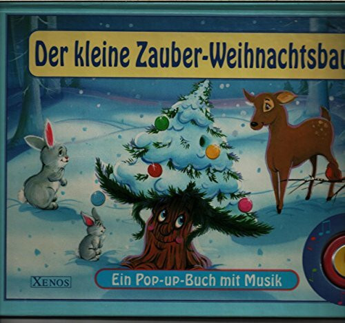 Der kleine Zauber-Weihnachtsbaum: Ein Pop-Up-Buch mit Musik
