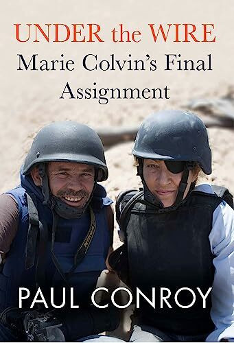 Under the Wire: Marie Colvin's Final Assignment