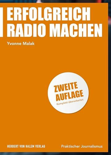 Erfolgreich Radio machen (Praktischer Journalismus)