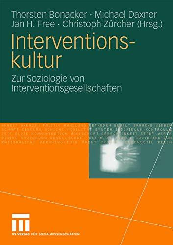 Interventionskultur: Zur Soziologie von Interventionsgesellschaften (German Edition)