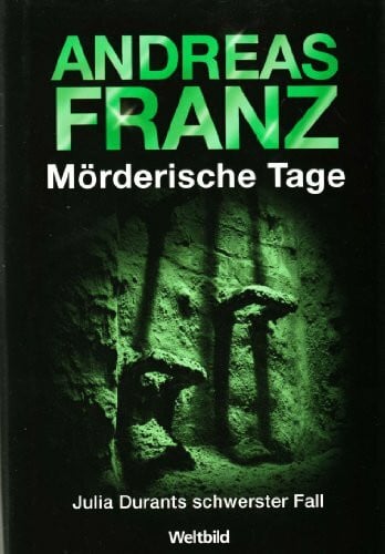 Mörderische Tage - Julia Durants schwerster Fall