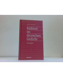 Südtirol im deutschen Gedicht: Landschaft und Schicksal