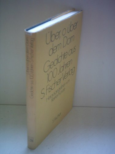 Über, o über dem Dorn. Gedichte aus hundert Jahren S. Fischer Verlag