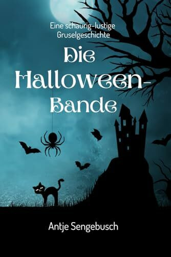 Die Halloween-Bande: Eine schaurig-lustige Gruselgeschichte