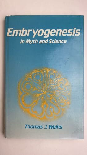 Embryogenesis in Myth and Science