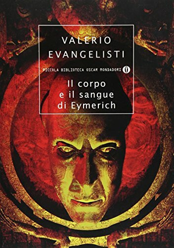 Il Corpo e il sangue di Eymerich.Das Blut des Inquisitors, italienische Ausgabe (Piccola biblioteca oscar, Band 394)