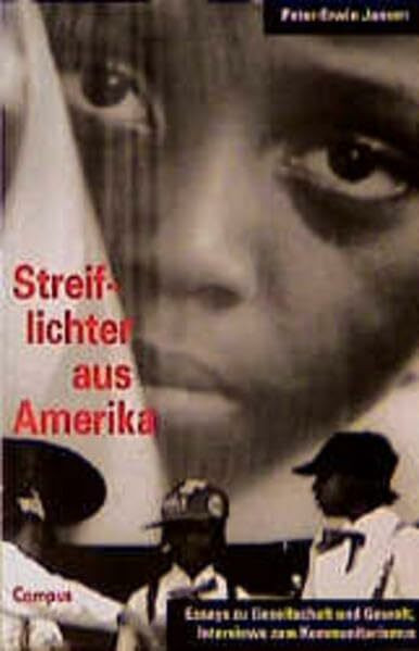 Streiflichter aus Amerika: Essays zu Gesellschaft und Gewalt, Interviews zum Kommunitarismus