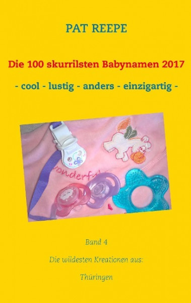 Die 100 skurrilsten Babynamen 2017