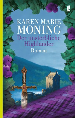 Der unsterbliche Highlander: Roman (Die Highlander-Saga, Band 6)