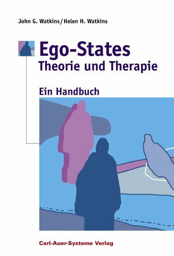 Ego-States - Theorie und Therapie: Ein Handbuch