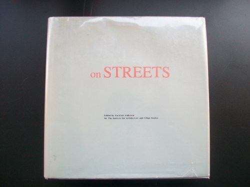 On Streets: Streets as Elements of Urban Structure (The MIT Press)