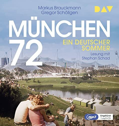 München 72. Ein deutscher Sommer: Ungekürzte Lesung mit Stephan Schad (2 mp3-CDs)