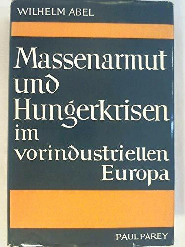 Massenarmut und Hungerkrisen im vorindustriellen Europa. Versuch einer Synopsis