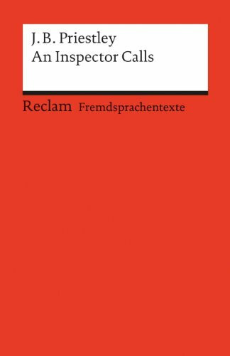 An Inspector Calls: [Fremdsprachentexte] – Englischer Text mit deutschen Worterklärungen. B2–C1 (GER)– Priestley, J. B. – englische Literatur; Originalsprache – 9218 (Reclams Universal-Bibliothek)